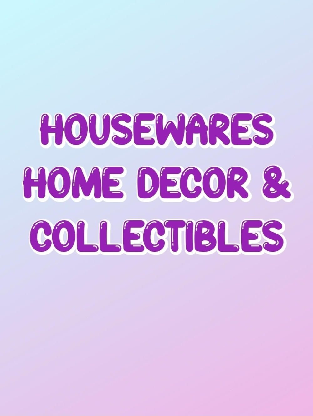 Housewares, Home Decor & Collectibles